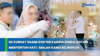 Isi Curhat Suami Dokter Karina Dinda Lestari Menyentuh Hati : Malah Kamu Selingkuh