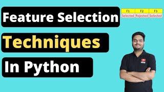 Feature Selection techniques in Python | feature selection machine learning | machine learning tips