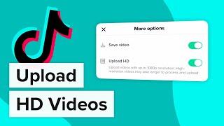 How to Upload HD Videos on Tiktok (2022)