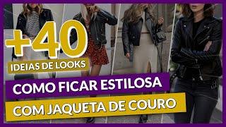 LOOKS COM JAQUETA DE COURO: 40 Maneiras Estilosas de Como Usar Jaqueta de Couro