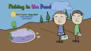 #10 Fishing in the Pond - On the Farm with Roger and Leah