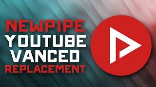 Newpipe Youtube App - Youtube Vanced Replacement/Alternative App 2022