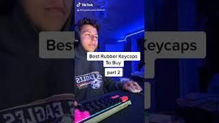 Best Rubber Keycaps To Buy | Part 2