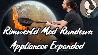 Rimworld Mod Rundown - Appliances Expanded