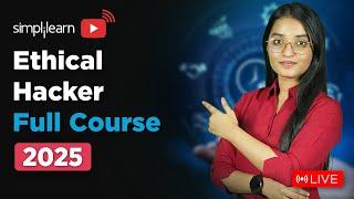 Ethical Hacking Full Course 2025 | Ethical Hacking Tutorial | Ethical Hacking Course | Simplilearn