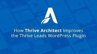 The Thrive Leads List Building Plugin for WordPress Just Got Better!