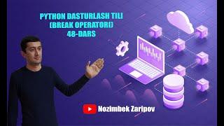 PYTHON DASTURLASH TILI (BREAK OPERATORI) 48-DARS