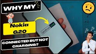 Why is my Nokia G20 connected but not charging - Nokia charging port replacement