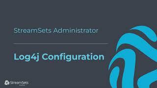 Log4j Configuration in StreamSets