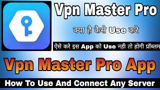 Vpn Master Pro App Kaise Use Kare | How To Use Vpn Master Pro | Vpn Master Pro App | Vpn Master Pro