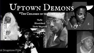 Uptown Demons “The Children of the corn story” (Documentary)