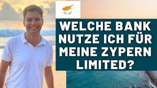 Welche Bank nutze ich für meine Zypern Limited?