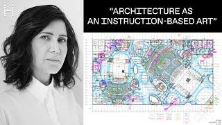 Farshid Moussavi, “Architecture As an Instruction-Based Art”