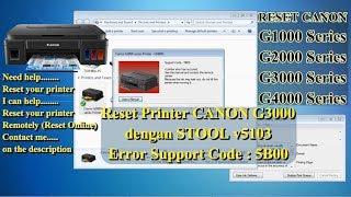 Reset Printer CANON G SERIES G1000, G2000, G3000, G4000 Support Code 5B00 (The Ink Absorber is FULL)