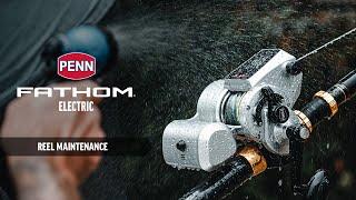 PENN Fathom Electric | Reel Maintenance