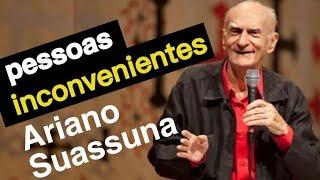 Pessoas Inconvenientes - Ariano Suassuna