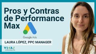 PERFORMANCE MAX Google AdsVentajas e Inconvenientes de las Campañas de MÁXIMO RENDIMIENTO