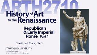 Lecture10 Republican and Early Imperial Rome Part 1