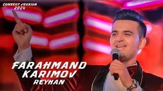 Фарахманд Каримов - Райхон / Farahmand Karimov - Reyhan (consert, 2024)