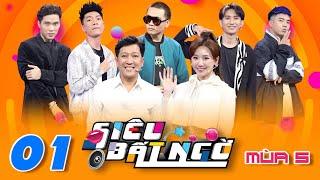 Siêu Bất Ngờ | Mùa 5 - Tập 1: Nguyên team Wowy ăn bột hết, Trường Giang bắn rap trên nền beat bolero