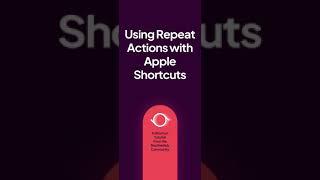Using Repeat Actions with Apple Shortcuts