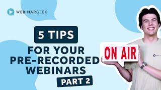 YouTube Video 5 Tips For Your Pre Recorded Webinars Part 2 | WebinarGeek