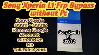 Sony Xperia L1 Frp Bypass without Pc - Sony G3311- G3312 Google Account Unlock - bypass Sony L1