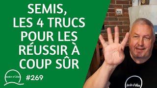 #269-Semis, les 4 trucs pour les réussir à coup sûr 