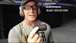 Todd Reviews The HUXWRX BLASTPHEMY BLAST DEFLECTOR