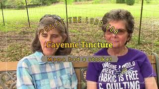 Cayenne Tincture (Mama Had a Stroke!!)