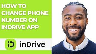 HOW TO CHANGE PHONE NUMBER ON INDRIVE APP