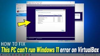 Fix This PC can't run Windows 11 On VirtualBox | How To Install windows 11 in virtualbox No Errors