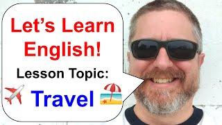 Let's Learn English! Topic: Travel