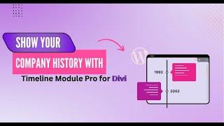 Show your company journey using advanced features with Timeline Module Pro for Divi