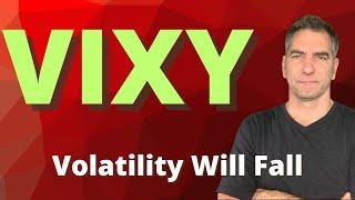 VIXY Stock - The VIX Volatility Index will likely fall and here is how I am trading The VIX & VIXY