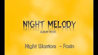 Foxin - Night Warriors (official music video)  | Night Melody album | Beniyal Rehuvel