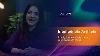 #05 IA  |  Inteligência artificial para recrutamento tech?