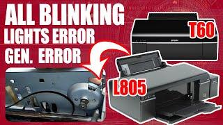 EPSON L805 ALL BLINKING LIGHTS / GENERAL ERROR 2ND VIDEO SOLUTION APPLICABLE ALSO TO EPSON T60