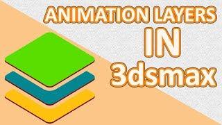 Animation Layers in 3dsmax