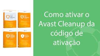 Como ativar o Avast Cleanup da código de ativação