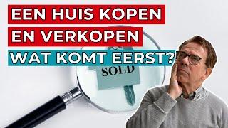 Je huis eerst kopen of eerst verkopen?