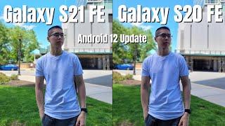 Samsung Galaxy S21 FE vs S20 FE Camera Comparison / Updated Android 12
