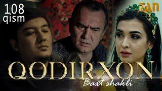 Qodirxon (baxt shakli 108-qism 2-mavsum) | Кодирхон (бахт шакли 108-кисм 2-мавсум)