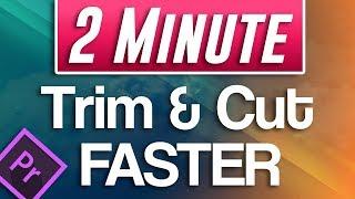 Premiere Pro Tutorial : Tips to Trim and Cut FASTER