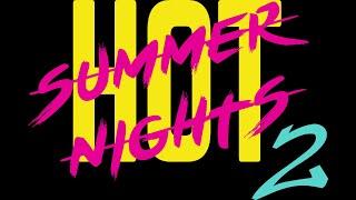 Life HOT SUMMER NIGHTS 2