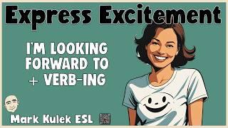 Express Excitement - looking forward to | Speak English with Mark Kulek ESL