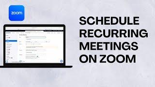 How to Schedule Recurring Meetings on Zoom