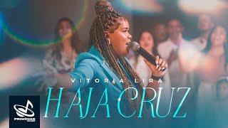 Vitória Lira - Haja Cruz (Clipe Oficial Primícias Music)