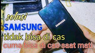 solusi samsung tidak bisa di cas, cuma saat di matikan bisa ngecas