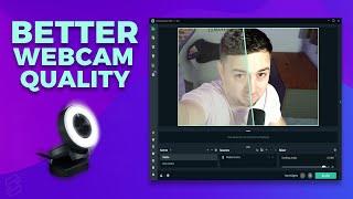 How To Improve Your Webcam Quality: BEST Streamer Settings